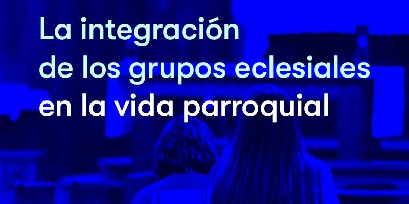 El Foro Omnes aborda la integraci&oacute;n de los grupos eclesiales en la vida parroquial en su primer encuentro de este curso