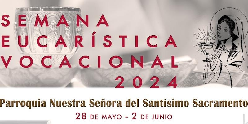Semana Eucar&iacute;stica Vocacional en Nuestra Se&ntilde;ora del Sant&iacute;simo Sacramento como preparaci&oacute;n al Corpus