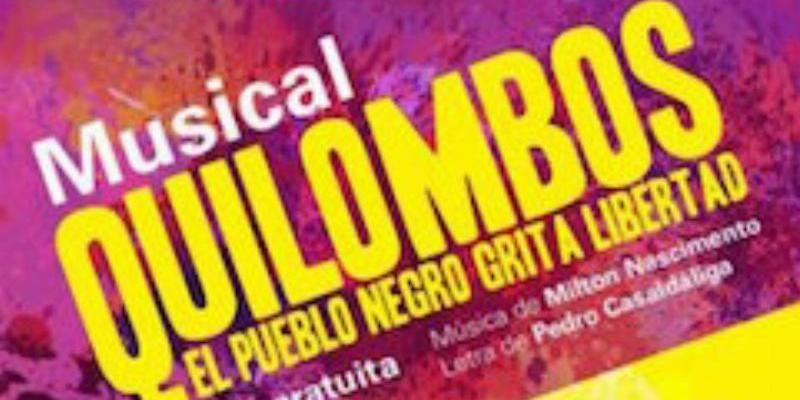 El viernes 25 de mayo, D&iacute;a de &Aacute;frica, se representa el musical 'Quilombos: El pueblo negro grita libertad'